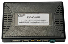 Load image into Gallery viewer, Crux RVCAD-81H Front & Rear View Integration Interface with AV Inputs for AUDI, PORSCHE and VOLKSWAGEN with 4G MIB/MIB1 & PCM4/4.1 Systems